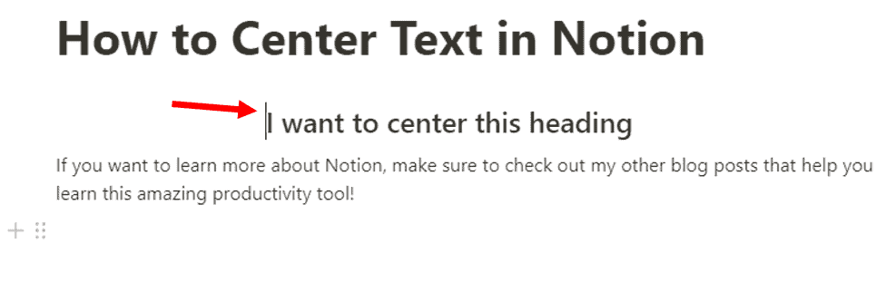 A screenshot illustrating a guide on 'How to Center Text in Notion' with a red arrow pointing to the text 'I want to center this heading', and a footnote encouraging readers to explore other blog posts about Notion.