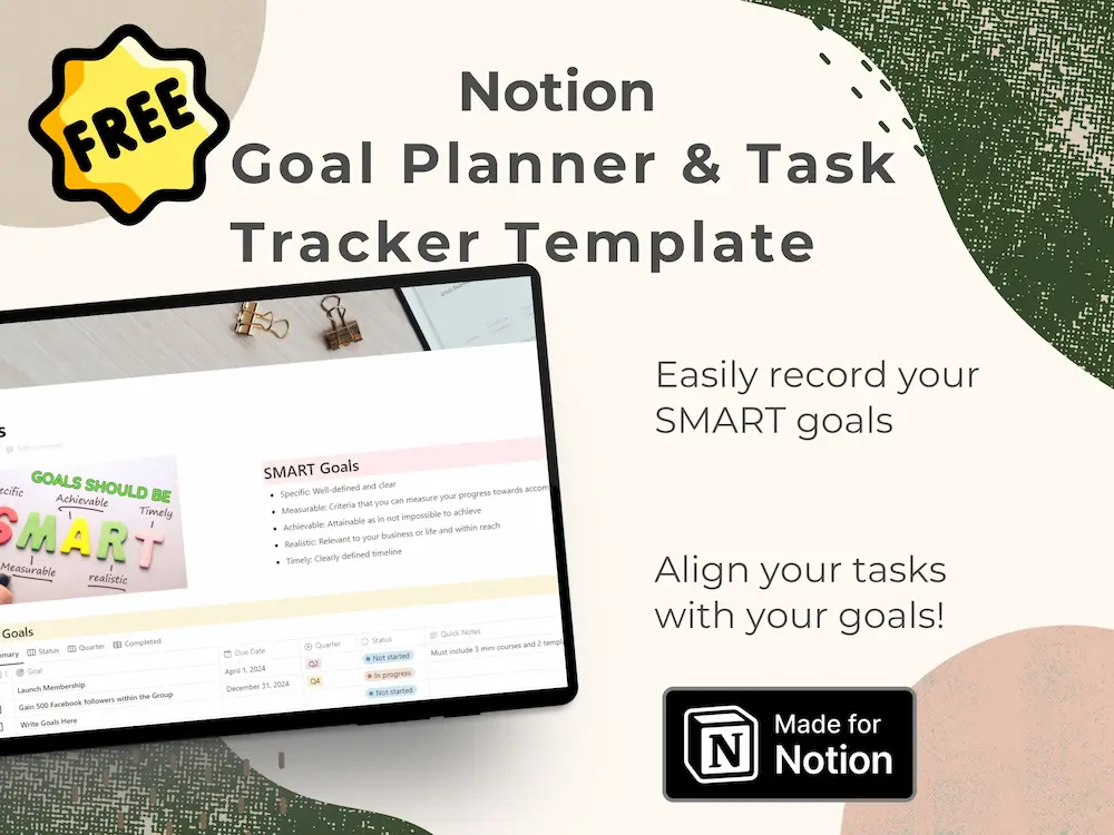 An advertisement for a 'Free Notion Goal Planner & Task Tracker Template', which includes a visual of a tablet displaying the template with sections for SMART goals and task organization. The image also features a prominent 'Free' starburst icon and text that encourages users to easily record and align their tasks with their SMART goals. The 'Made for Notion' badge at the bottom signals compatibility with the Notion ecosystem, against a stylish background with a blend of neutral and green tones.