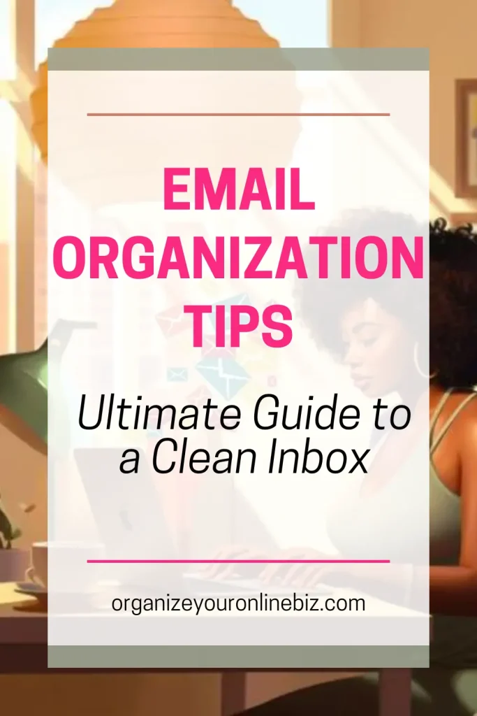 Young woman working on a laptop at a desk with colorful envelope icons in the background, overlaid with text 'Email Organization Tips Ultimate Guide to a Clean Inbox' and the website 'organizeyouronlinebiz.com' at the bottom