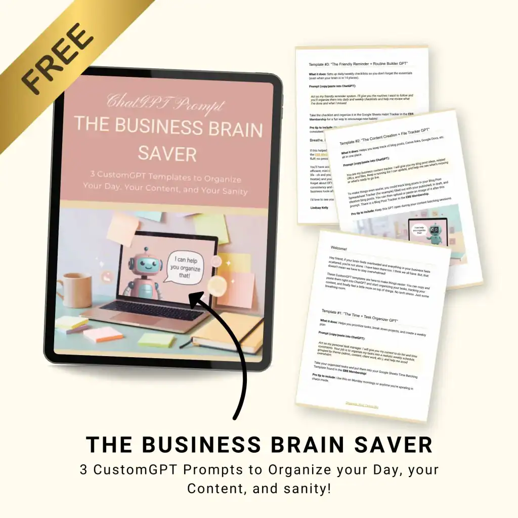 Mockup image promoting a free resource titled "The Business Brain Saver," which includes three CustomGPT prompts to help organize your day, content, and sanity. A tablet screen shows a digital cover with a robot saying, "I can help you organize that!" surrounded by sticky notes and office supplies. To the right, there are three printed sheets showing the included templates.