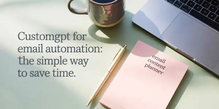 Flat lay of a workspace featuring a silver laptop, a gold pen, a pink notepad labeled "email content planner," and a coffee mug. Overlay text on the image reads: “Customgpt for email automation: the simple way to save time.