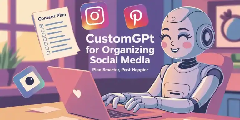 Illustrated robot smiling while working on a pink laptop, with floating icons for Instagram, Pinterest, and a “Content Plan” checklist. Bold text reads “CustomGPT for Organizing Social Media – Plan Smarter, Post Happier,” emphasizing the use of AI to streamline social content planning.