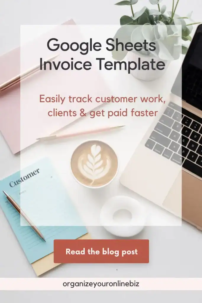 Flat lay photo featuring a pastel workspace with a laptop, latte art coffee, a blue invoice pad labeled “Customer,” and gold pens, promoting a Google Sheets invoice template. Overlaid text reads, “Google Sheets Invoice Template – Easily track customer work, clients & get paid faster,” with a red button that says “Read the blog post.”

